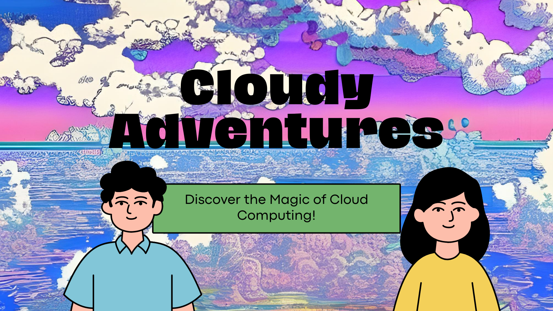 Cloudy Adventures